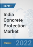 India Concrete Protection Market: Prospects, Trends Analysis, Market Size and Forecasts up to 2028- Product Image