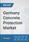Germany Concrete Protection Market: Prospects, Trends Analysis, Market Size and Forecasts up to 2028 - Product Thumbnail Image