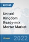 United Kingdom Ready-mix Mortar Market: Prospects, Trends Analysis, Market Size and Forecasts up to 2028 - Product Thumbnail Image