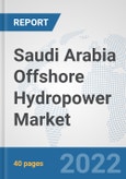 Saudi Arabia Offshore Hydropower Market: Prospects, Trends Analysis, Market Size and Forecasts up to 2028- Product Image