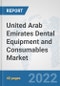 United Arab Emirates Dental Equipment and Consumables Market: Prospects, Trends Analysis, Market Size and Forecasts up to 2028 - Product Thumbnail Image
