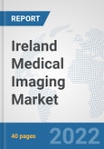 Ireland Medical Imaging Market: Prospects, Trends Analysis, Market Size and Forecasts up to 2028- Product Image