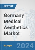 Germany Medical Aesthetics Market: Prospects, Trends Analysis, Market Size and Forecasts up to 2030- Product Image