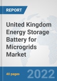 United Kingdom Energy Storage Battery for Microgrids Market: Prospects, Trends Analysis, Market Size and Forecasts up to 2028- Product Image
