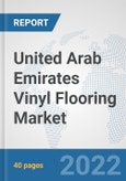United Arab Emirates Vinyl Flooring Market: Prospects, Trends Analysis, Market Size and Forecasts up to 2028- Product Image