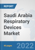 Saudi Arabia Respiratory Devices Market: Prospects, Trends Analysis, Market Size and Forecasts up to 2028- Product Image