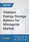 Vietnam Energy Storage Battery for Microgrids Market: Prospects, Trends Analysis, Market Size and Forecasts up to 2028 - Product Thumbnail Image