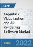 Argentina Visualization and 3D Rendering Software Market: Prospects, Trends Analysis, Market Size and Forecasts up to 2028- Product Image