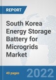 South Korea Energy Storage Battery for Microgrids Market: Prospects, Trends Analysis, Market Size and Forecasts up to 2028- Product Image