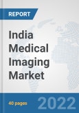 India Medical Imaging Market: Prospects, Trends Analysis, Market Size and Forecasts up to 2028- Product Image