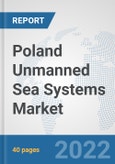 Poland Unmanned Sea Systems Market: Prospects, Trends Analysis, Market Size and Forecasts up to 2028- Product Image