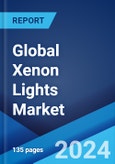 Global Xenon Lights Market Report by Application, and Region 2024-2032- Product Image