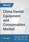 China Dental Equipment and Consumables Market: Prospects, Trends Analysis, Market Size and Forecasts up to 2028 - Product Thumbnail Image
