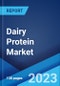 Dairy Protein Market: Global Industry Trends, Share, Size, Growth, Opportunity and Forecast 2022-2027 - Product Image