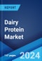 Dairy Protein Market: Global Industry Trends, Share, Size, Growth, Opportunity and Forecast 2023-2028 - Product Image