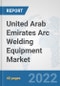 United Arab Emirates Arc Welding Equipment Market: Prospects, Trends Analysis, Market Size and Forecasts up to 2028 - Product Thumbnail Image