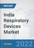 India Respiratory Devices Market: Prospects, Trends Analysis, Market Size and Forecasts up to 2028- Product Image