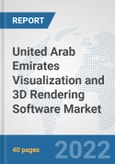 United Arab Emirates Visualization and 3D Rendering Software Market: Prospects, Trends Analysis, Market Size and Forecasts up to 2028- Product Image