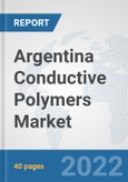 Argentina Conductive Polymers Market: Prospects, Trends Analysis, Market Size and Forecasts up to 2028- Product Image