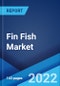 Fin Fish Market: Global Industry Trends, Share, Size, Growth, Opportunity and Forecast 2022-2027 - Product Image