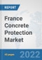 France Concrete Protection Market: Prospects, Trends Analysis, Market Size and Forecasts up to 2028 - Product Thumbnail Image