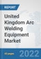 United Kingdom Arc Welding Equipment Market: Prospects, Trends Analysis, Market Size and Forecasts up to 2028 - Product Thumbnail Image