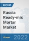 Russia Ready-mix Mortar Market: Prospects, Trends Analysis, Market Size and Forecasts up to 2028 - Product Thumbnail Image