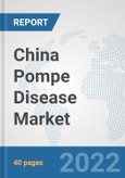 China Pompe Disease Market: Prospects, Trends Analysis, Market Size and Forecasts up to 2028- Product Image