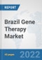 Brazil Gene Therapy Market: Prospects, Trends Analysis, Market Size and Forecasts up to 2028 - Product Thumbnail Image