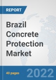 Brazil Concrete Protection Market: Prospects, Trends Analysis, Market Size and Forecasts up to 2028- Product Image