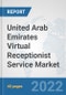United Arab Emirates Virtual Receptionist Service Market: Prospects, Trends Analysis, Market Size and Forecasts up to 2028 - Product Thumbnail Image