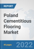 Poland Cementitious Flooring Market: Prospects, Trends Analysis, Market Size and Forecasts up to 2028- Product Image