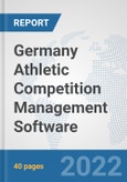 Germany Athletic Competition Management Software: Prospects, Trends Analysis, Market Size and Forecasts up to 2028- Product Image