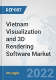 Vietnam Visualization and 3D Rendering Software Market: Prospects, Trends Analysis, Market Size and Forecasts up to 2028- Product Image