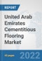 United Arab Emirates Cementitious Flooring Market: Prospects, Trends Analysis, Market Size and Forecasts up to 2028 - Product Thumbnail Image