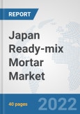 Japan Ready-mix Mortar Market: Prospects, Trends Analysis, Market Size and Forecasts up to 2028- Product Image