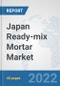 Japan Ready-mix Mortar Market: Prospects, Trends Analysis, Market Size and Forecasts up to 2028 - Product Thumbnail Image