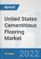 United States Cementitious Flooring Market: Prospects, Trends Analysis, Market Size and Forecasts up to 2028 - Product Image