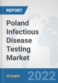 Poland Infectious Disease Testing Market: Prospects, Trends Analysis, Market Size and Forecasts up to 2028- Product Image
