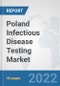Poland Infectious Disease Testing Market: Prospects, Trends Analysis, Market Size and Forecasts up to 2028 - Product Thumbnail Image