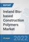 Ireland Bio-based Construction Polymers Market: Prospects, Trends Analysis, Market Size and Forecasts up to 2028 - Product Image