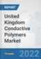 United Kingdom Conductive Polymers Market: Prospects, Trends Analysis, Market Size and Forecasts up to 2028 - Product Thumbnail Image
