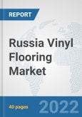 Russia Vinyl Flooring Market: Prospects, Trends Analysis, Market Size and Forecasts up to 2028- Product Image
