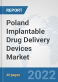 Poland Implantable Drug Delivery Devices Market: Prospects, Trends Analysis, Market Size and Forecasts up to 2028- Product Image