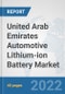 United Arab Emirates Automotive Lithium-ion Battery Market: Prospects, Trends Analysis, Market Size and Forecasts up to 2028 - Product Thumbnail Image