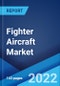 Fighter Aircraft Market: Global Industry Trends, Share, Size, Growth, Opportunity and Forecast 2022-2027 - Product Thumbnail Image