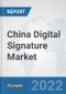 China Digital Signature Market: Prospects, Trends Analysis, Market Size and Forecasts up to 2028 - Product Thumbnail Image