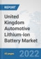 United Kingdom Automotive Lithium-ion Battery Market: Prospects, Trends Analysis, Market Size and Forecasts up to 2028 - Product Thumbnail Image
