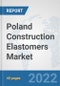 Poland Construction Elastomers Market: Prospects, Trends Analysis, Market Size and Forecasts up to 2028 - Product Thumbnail Image