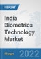 India Biometrics Technology Market: Prospects, Trends Analysis, Market Size and Forecasts up to 2028 - Product Thumbnail Image